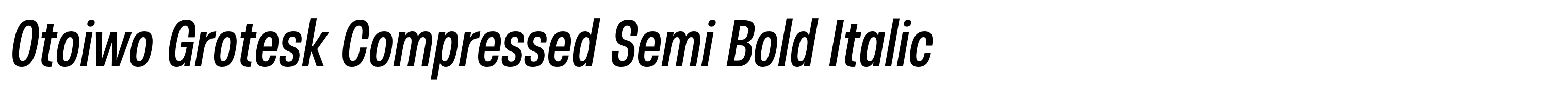 Otoiwo Grotesk Compressed Semi Bold Italic